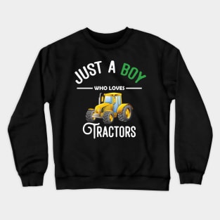 Kids Farm Lifestyle Just A Boy Who Loves Tractors Crewneck Sweatshirt